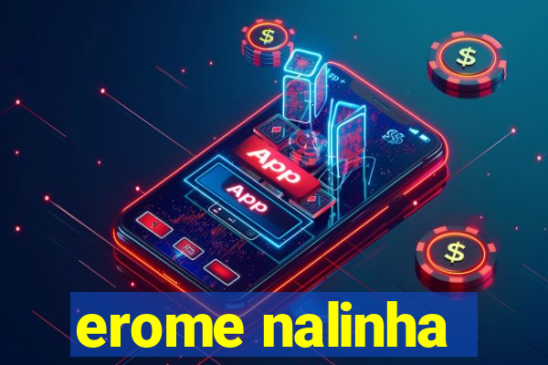 erome nalinha